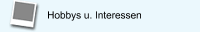 Hobbys u. Interessen